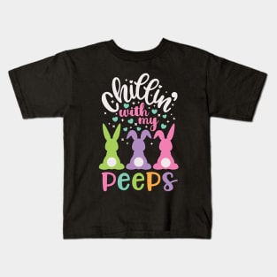 Chillin with my Peeps Funny Easter Bunny Kids Gift Kids T-Shirt